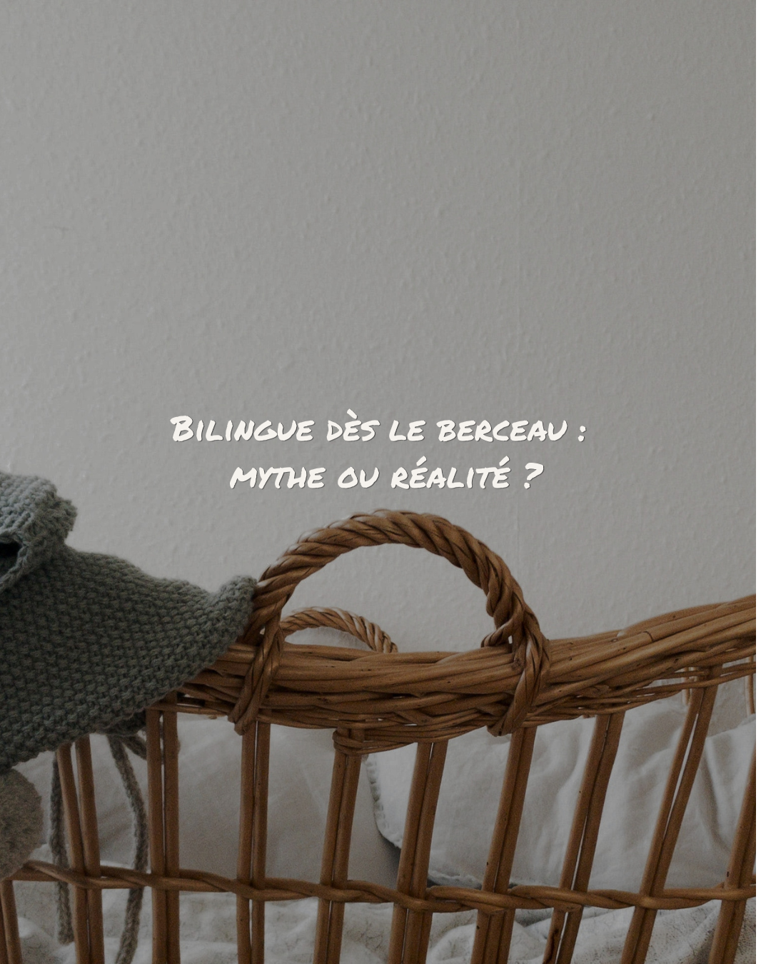Bilingue dès le berceau : mythe ou réalité ?