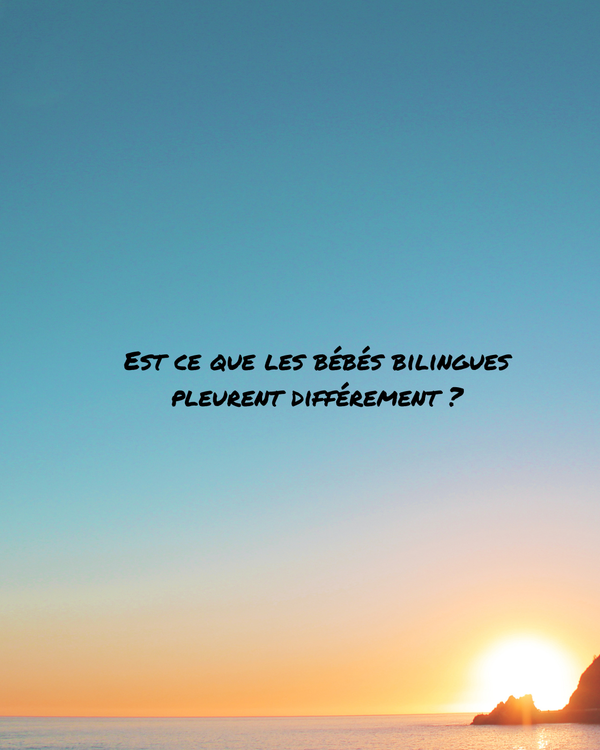 Pourquoi les bébés français pleurent différemment des bébés allemands?  Qu'est-ce que ça révèle sur l'acquisition du langage ?