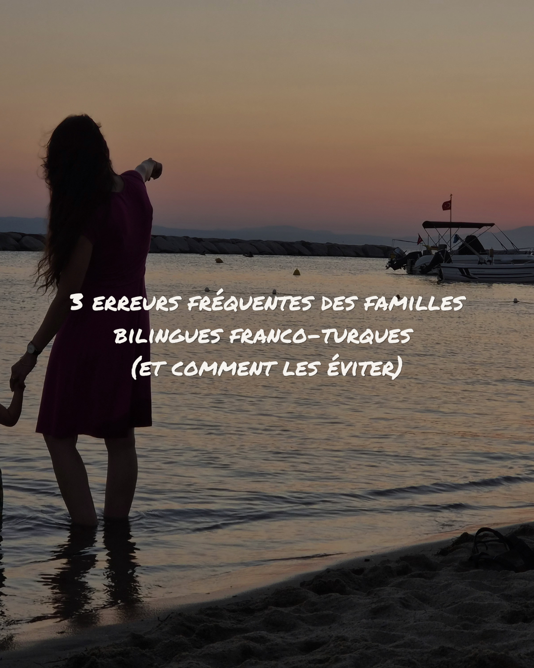 3 erreurs fréquentes des familles bilingues franco-turques (et comment les éviter)