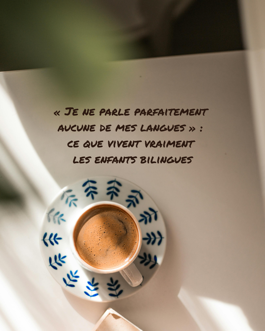 « Je ne parle parfaitement aucune de mes langues » : ce que vivent vraiment les enfants bilingues