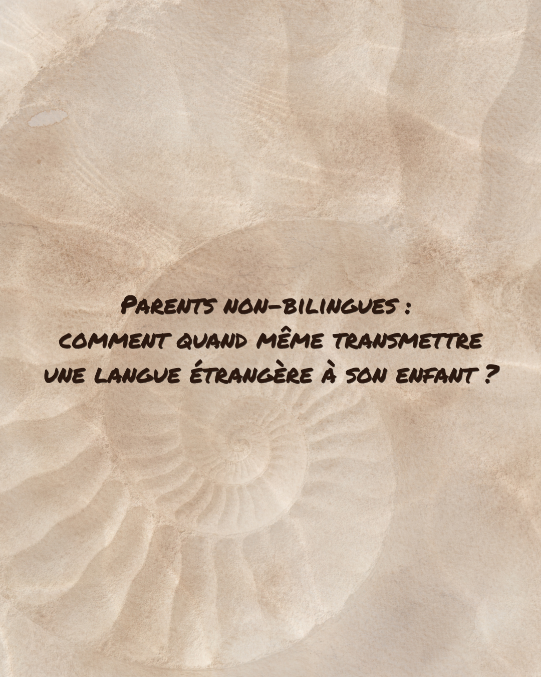 Parents non-bilingues : comment quand même transmettre une langue étrangère à son enfant ?