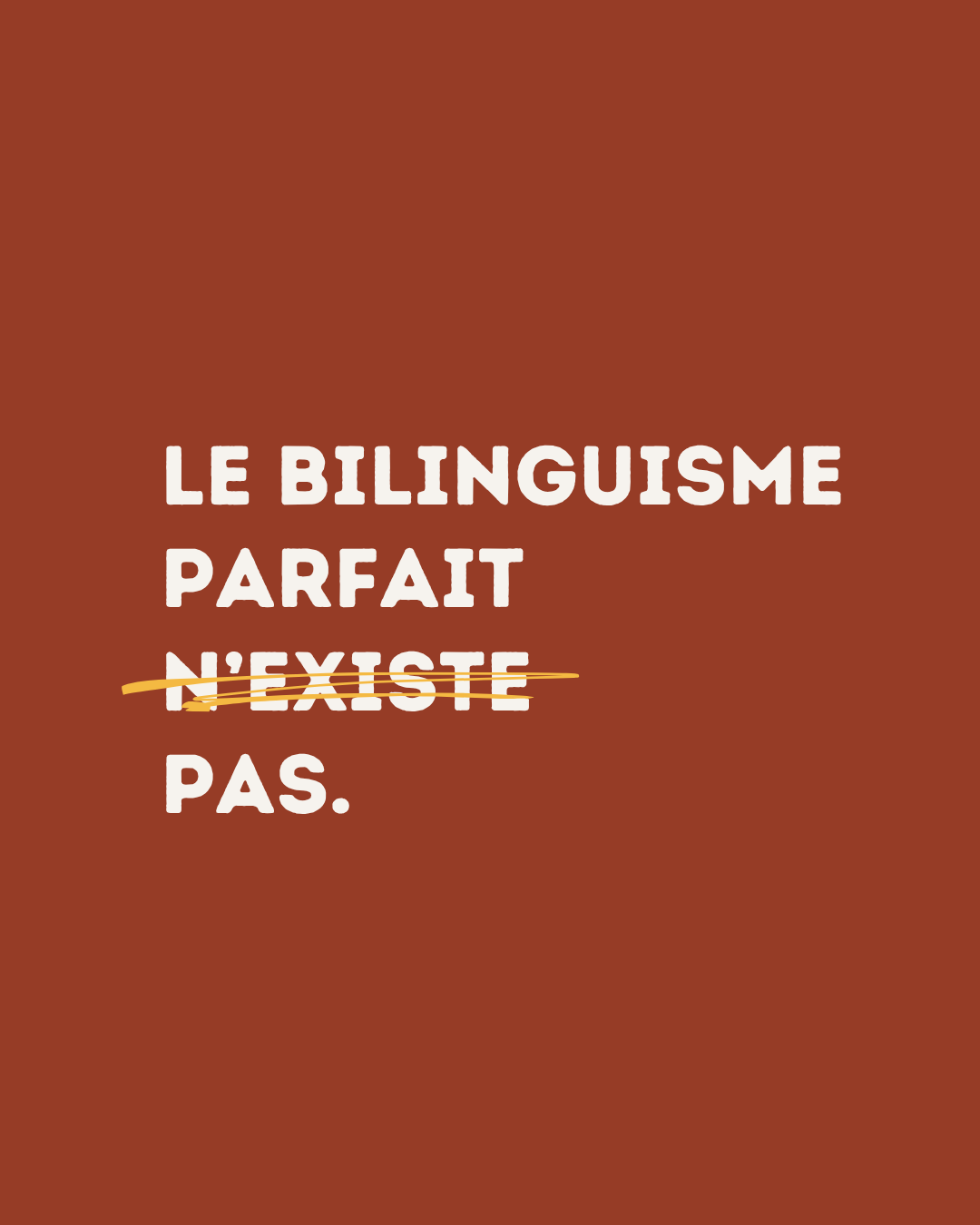 Le bilinguisme parfait n'existe pas. Et c'est normal !
